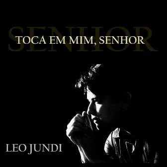 Toca em Mim, Senhor by Léo Jundi