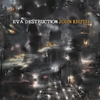 Eva Destruction by John Kruth