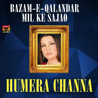 Bazam E Qalandar Mil Ke Sajao by Humaira Channa