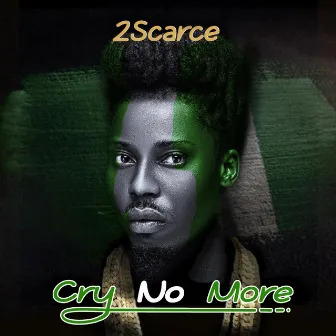 CRY NO MORE by 2 SCARCE