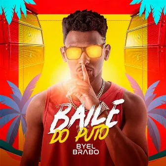 Baile do Puto by Byel Brabo