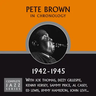 Complete Jazz Series : 1942 - 1945 by Pete Brown