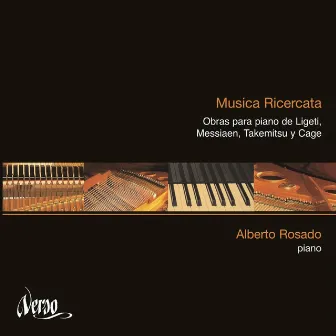 Musica ricercata: Música para piano de Ligeti, Messiaen, Takemitsu y Cage by Alberto Rosado