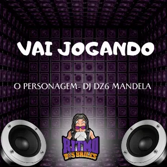 O Personagem - Vai Jogando by O Personagem