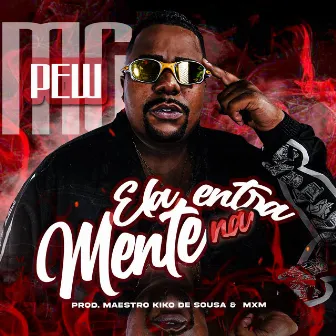 Ela Entra na Mente by Mc Pew