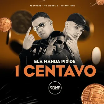 Ela Manda Pix de 1 Centavo by Unknown Artist