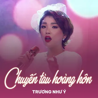 Chuyến Tàu Hoàng Hôn by Trương Như Ý