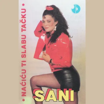 Naćiću ti slabu tačku by Sani