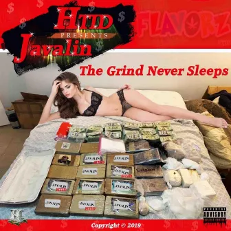 The Grind Never Sleeps by Htid Javalin