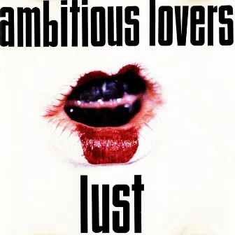 Lust by Ambitious Lovers