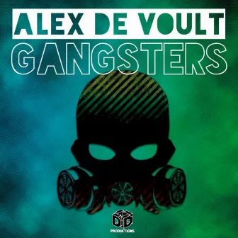 Gangsters by Alex De Voult