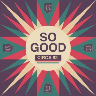 So Good by Circa 92