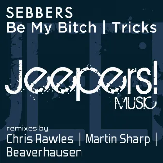 Be My Bitch, Tricks by Sebbers