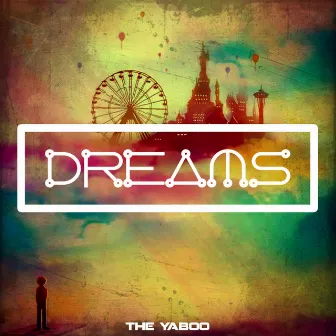 Dreams by The Yaboo