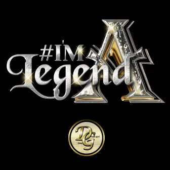 I'm a Legend by Dom G