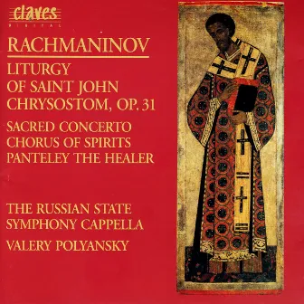 Rachmaninoff: Liturgy of St. John Chrysostom, Op. 31 - O Mother of God; Vigilantly Praying - Chorus of Spirit - Panteley the Healer by State Symphony Capella of Russia