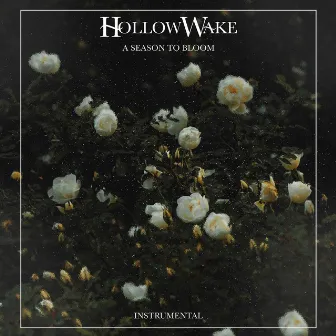 A Season to Bloom [Instrumental] by Hollow Wake