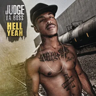 Hell Yeah by Judge Da Boss