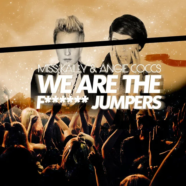 We Are the Fuc---- Jumpers - Radio Edit