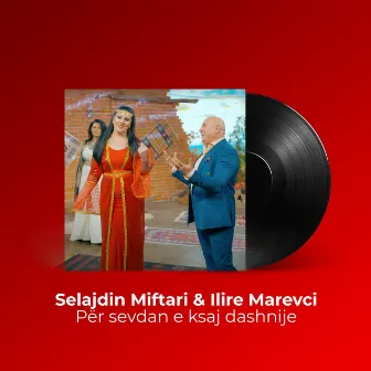 Për sevdan e ksaj dashnije by Selajdin Miftari