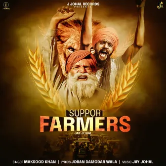 I Support Farmers by Jay Johal