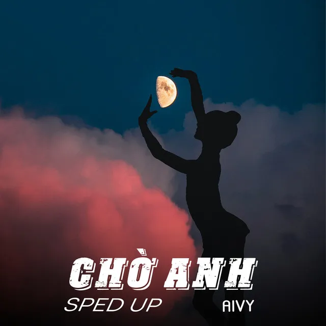 Chờ Anh - Sped Up