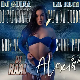 DA TAPA NA CARA DA TAPA NA BUNDA X NOIS NÃO ASSUME P... by Dj Alexia