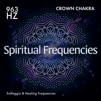 963 Hz Crown Chakra by Spiritual Frequencies