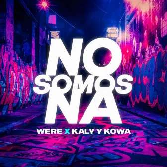 No Somos Na' by Kaly Y Kowa