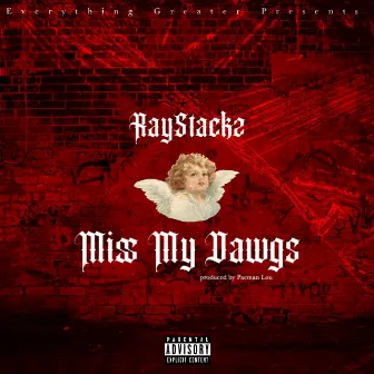 Miss My Dawgs by RayStackz