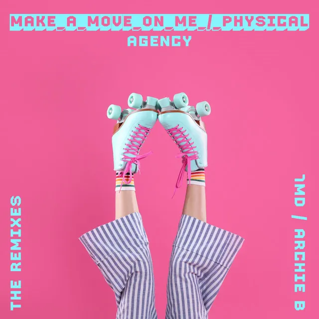 Make A Move On Me / Physical - Archie B Remix