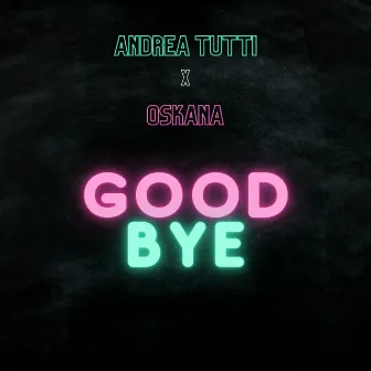 Good Bye by Oskana