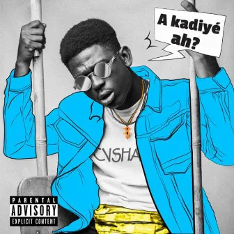 A Kadiyé ah ? by Cvsha