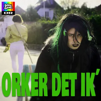 Orker Det Ik' (Fra DR Ramasjangs 