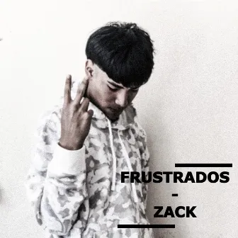 Frustrados by Zack