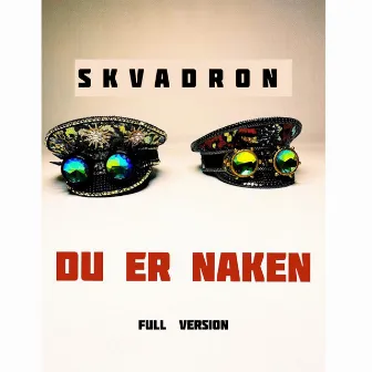 Du er naken (Full Version) by Skvadron