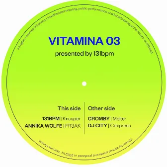 Vitamina 03 Presented by 131bpm by Annika Wolfe