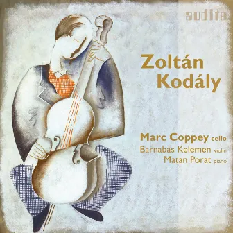 Zoltán Kodály: Chamber Music for Cello by Barnabás Kelemen