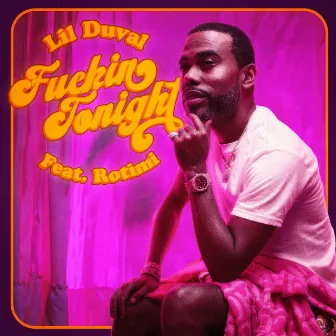 Fuckin Tonight by Lil Duval