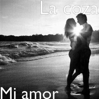 Mi amor by La coza