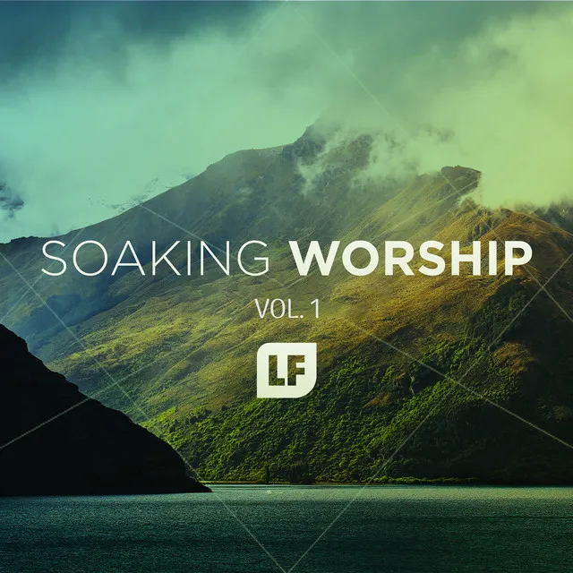 Soaking Worship, Vol. 1