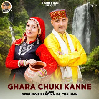 Ghara Chuki Kanne by Kajal Chauhan