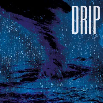 Drip by Clash Parker