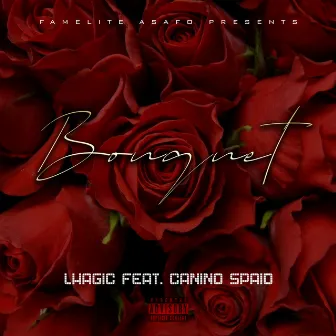 Bouquet (feat. Canino Spaid) by Lhagic