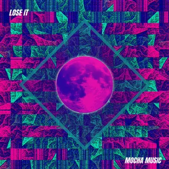 Lose It by Mocha Music