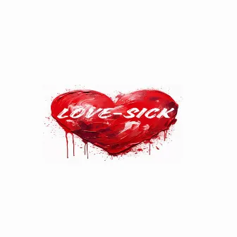 LOVE-SICK by OJIH