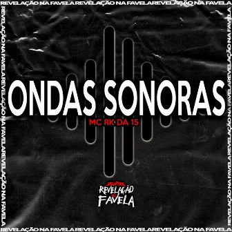 Ondas Sonoras by MC RK da 15