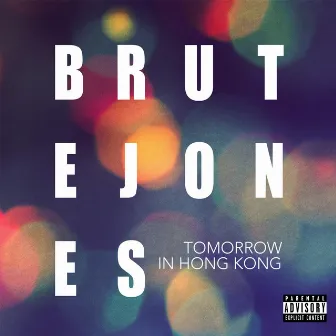 Tomorrow in Hong Kong by Brute Jones