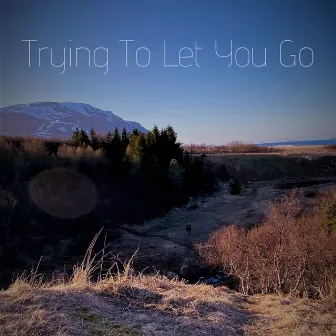 Trying to let you go by Atli