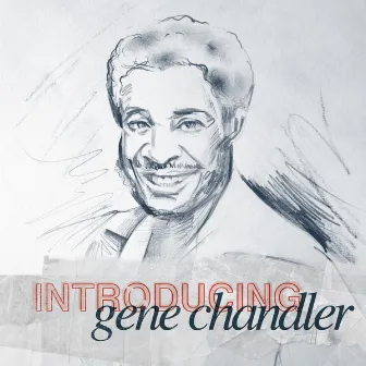 Introducing - Gene Chandler by Gene Chandler